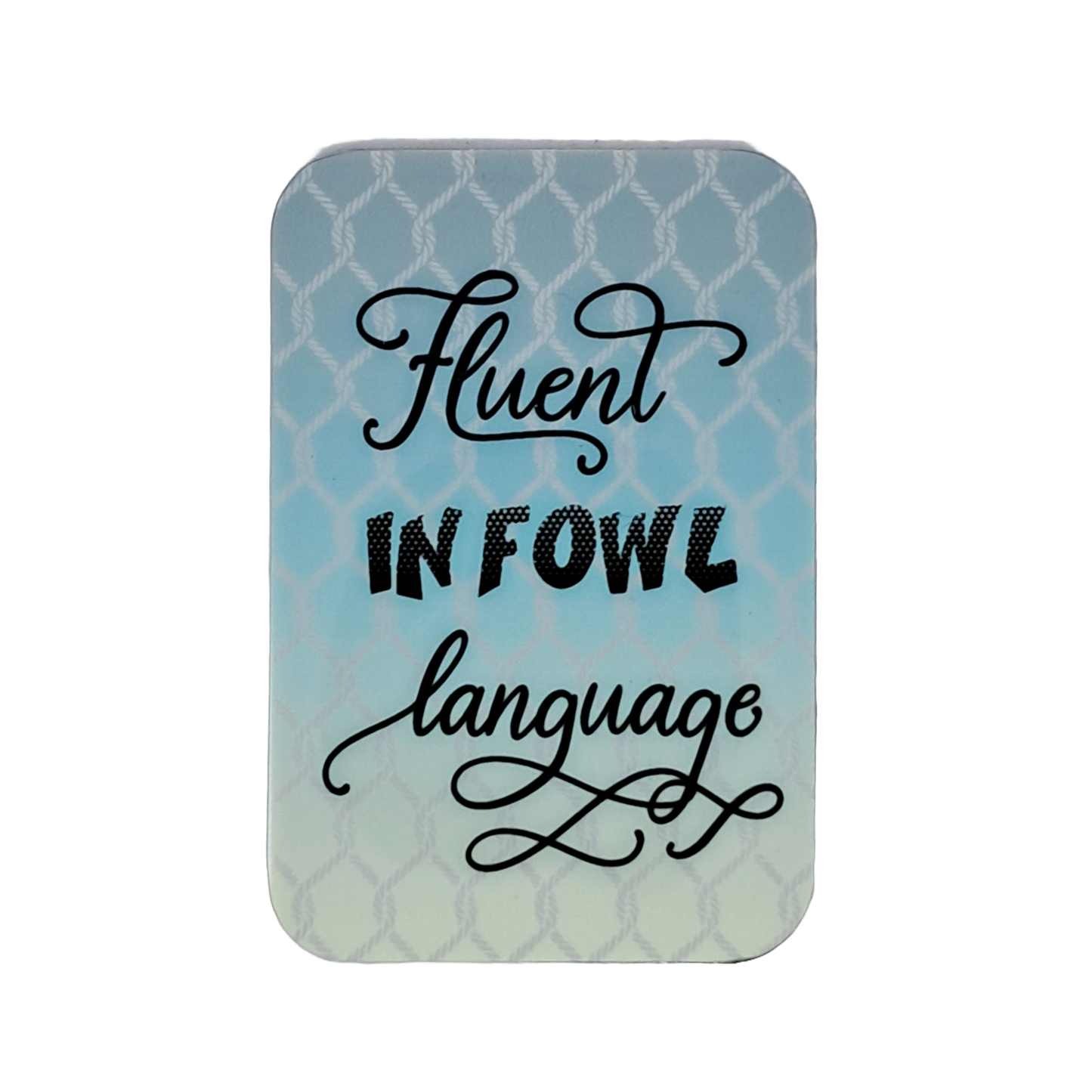 Magnet - Fluent in fowl language