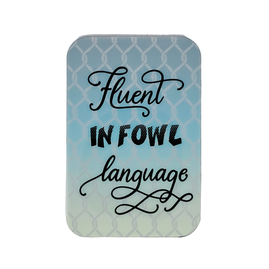 Magnet - Fluent in fowl language